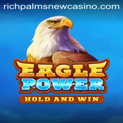 Explore the Thrilling World of EaglePower at Rich Palms Casino