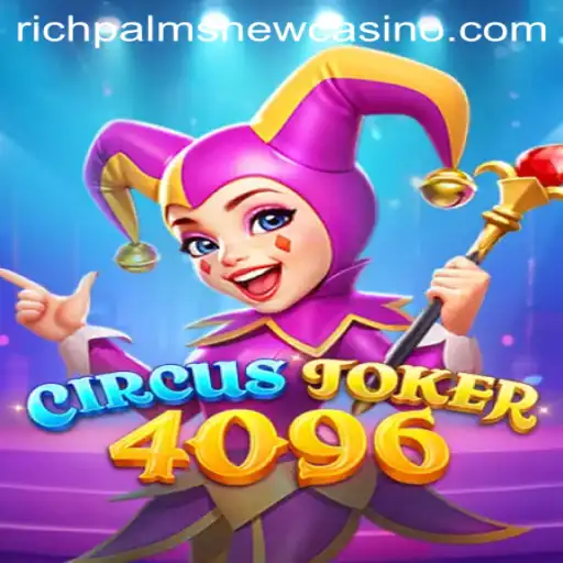 Explore the Excitement of CircusJoker4096 at Rich Palms Casino