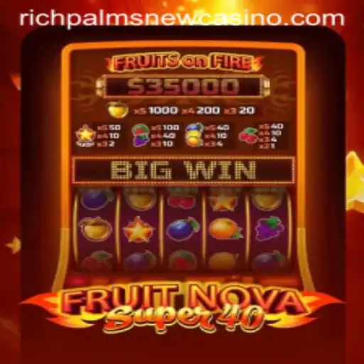 Discover the Excitement of FruitNovaSuper40 at Rich Palms Casino