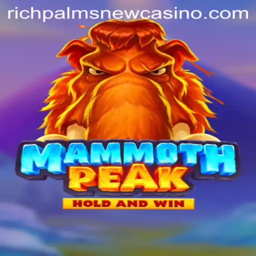 Exploring MammothPeak at Rich Palms Casino: A Thrilling Gaming Adventure