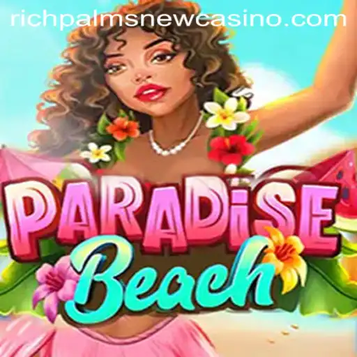 Explore the Exciting World of ParadiseBeach at Rich Palms Casino