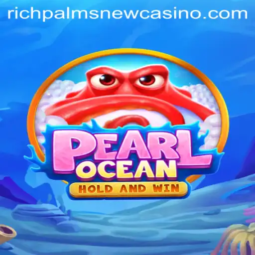 Discover the Exciting World of PearlOcean at Rich Palms Casino