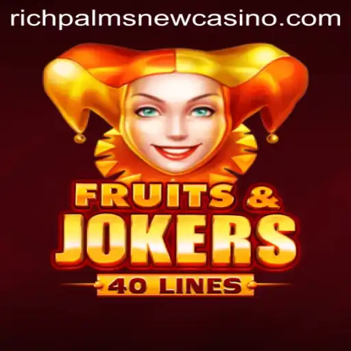 Exploring FruitsAndJokers40: A Fresh Take at Rich Palms Casino