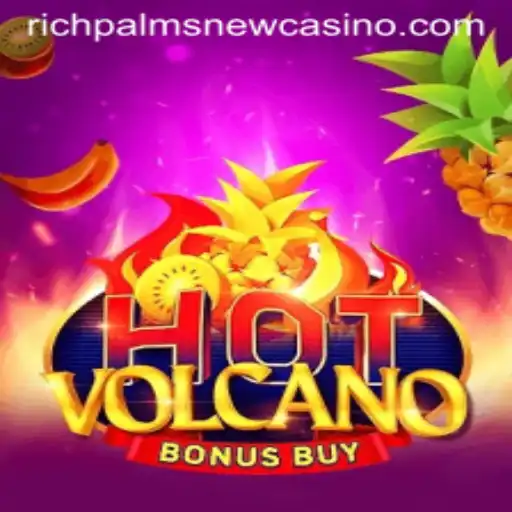 Exploring HotVolcanoBonusBuy at Rich Palms Casino
